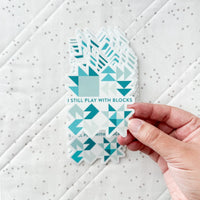I Still Play With Blocks Stickers Teal