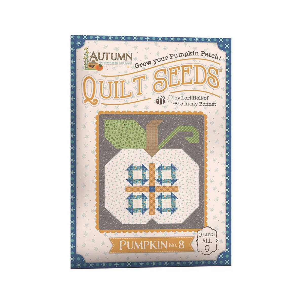Lori Holt Autumn Quilt Seeds™ Patterns