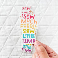 Sew Much Fabric, Sew Little Time Stickers